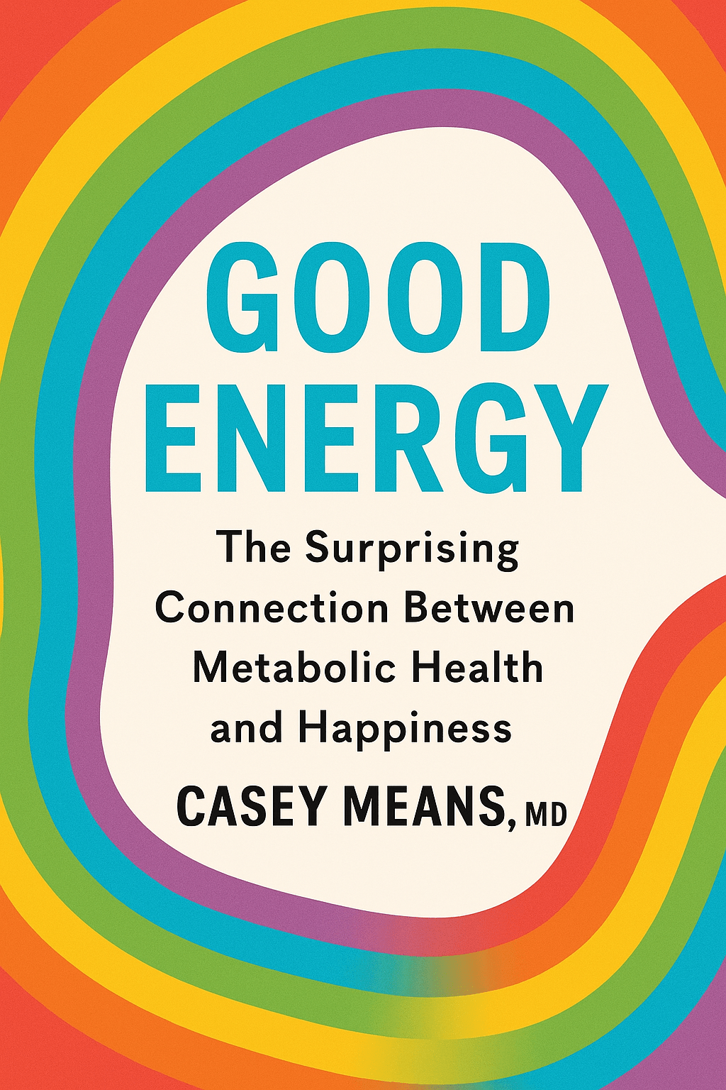 Good Energy by Dr. Casey Means: Unlocking Your Metabolic&nbsp;Power
