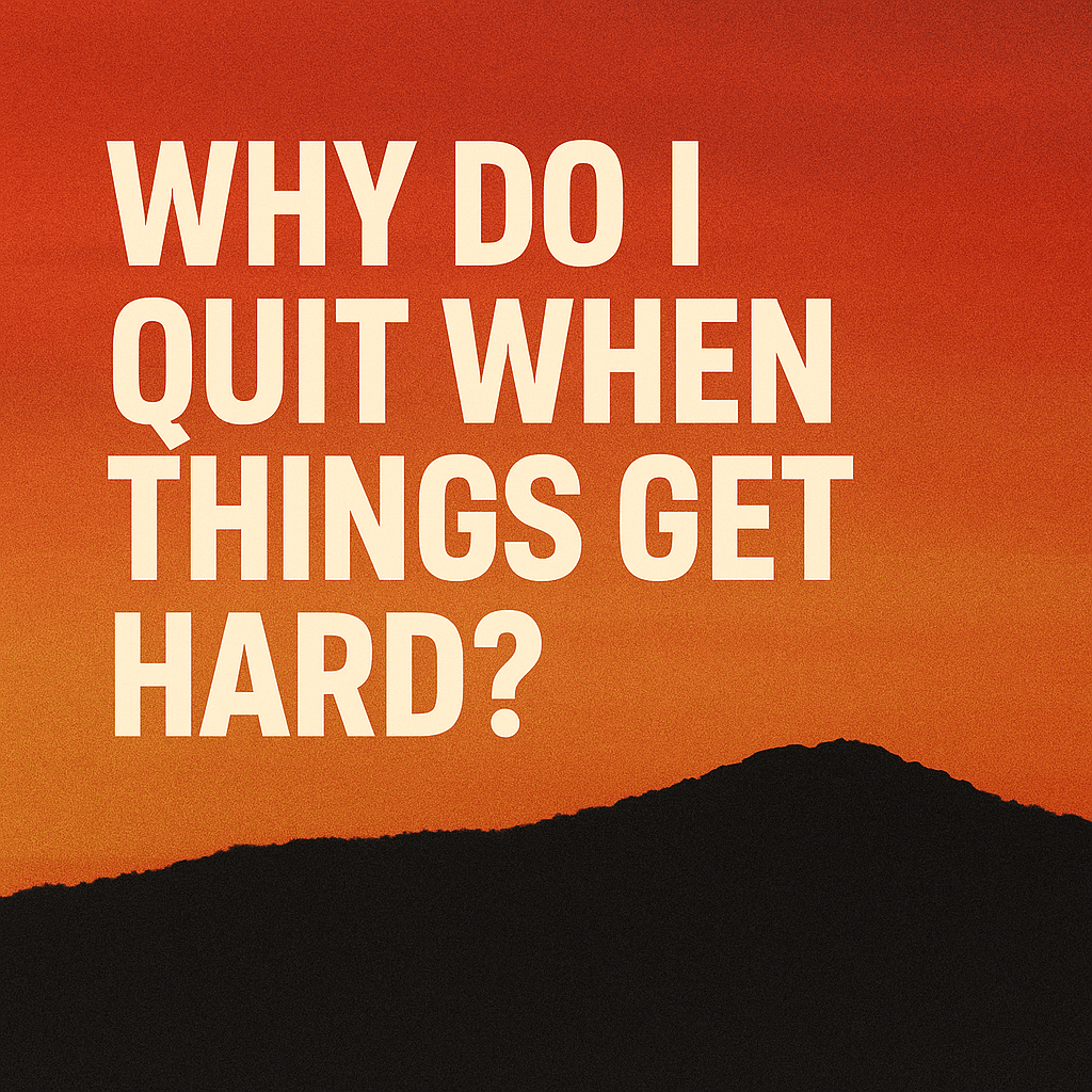 ❓FAQ of the Day: Why Do I Quit When Things Get&nbsp;Hard?